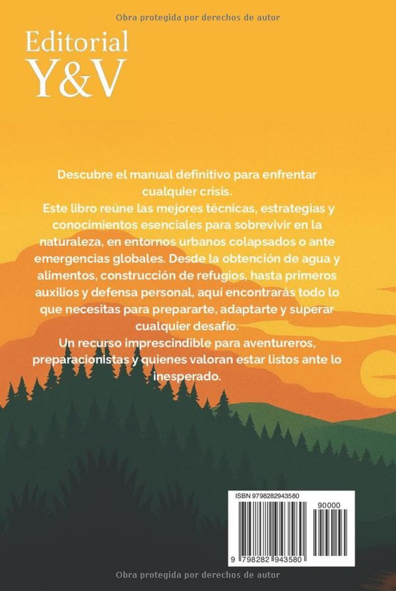 Guía Completa de Supervivencia: Cómo sobrevivir en la naturaleza, en la ciudad y ante cualquier emergencia (Spanish Edition)