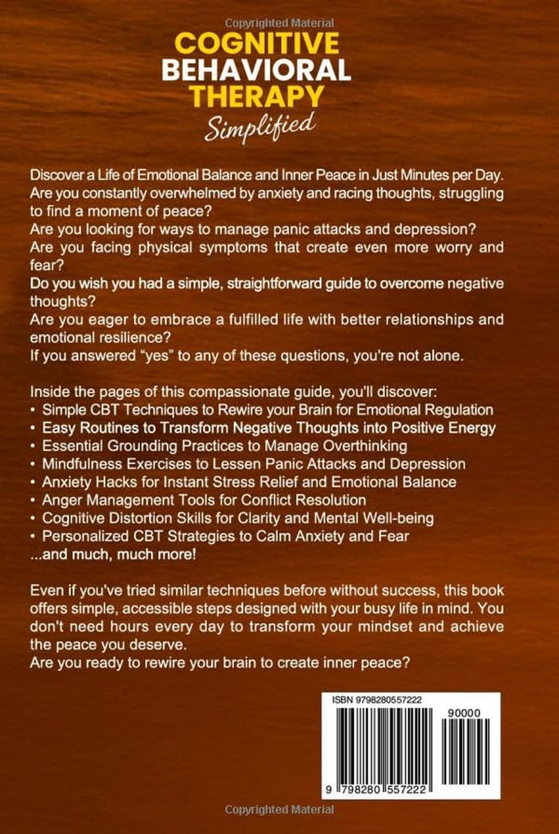 Cognitive Behavioral Therapy Simplified: Basic CBT Techniques to Rewire your Brain, Overcome Negativity, Break Free from Anxiety, Fear, Anger, and Depression for Restored Emotional Balance