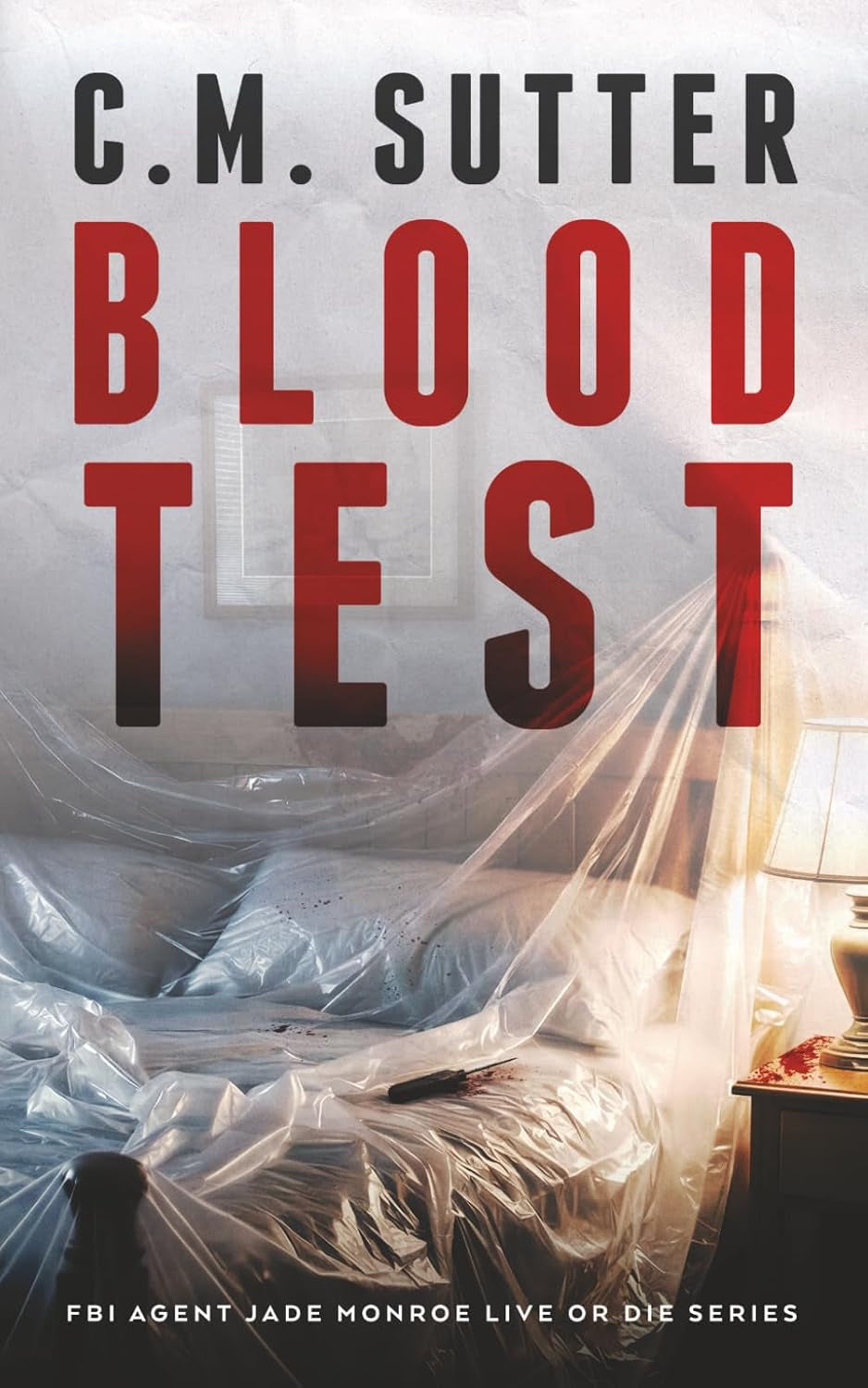 Blood Test (FBI Agent Jade Monroe Live or Die Series)