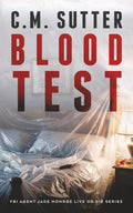 Blood Test (FBI Agent Jade Monroe Live or Die Series)