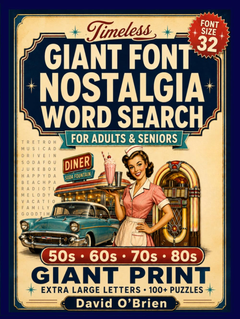 Giant Font Nostalgia Word Search: Extra Large Print Word Puzzles for Adults & Seniors | 100+ Easy-to-Read Puzzles from the 50s, 60s, 70s & 80s (Discover & Solve Word Search Series)