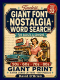 Giant Font Nostalgia Word Search: Extra Large Print Word Puzzles for Adults & Seniors | 100+ Easy-to-Read Puzzles from the 50s, 60s, 70s & 80s (Discover & Solve Word Search Series)