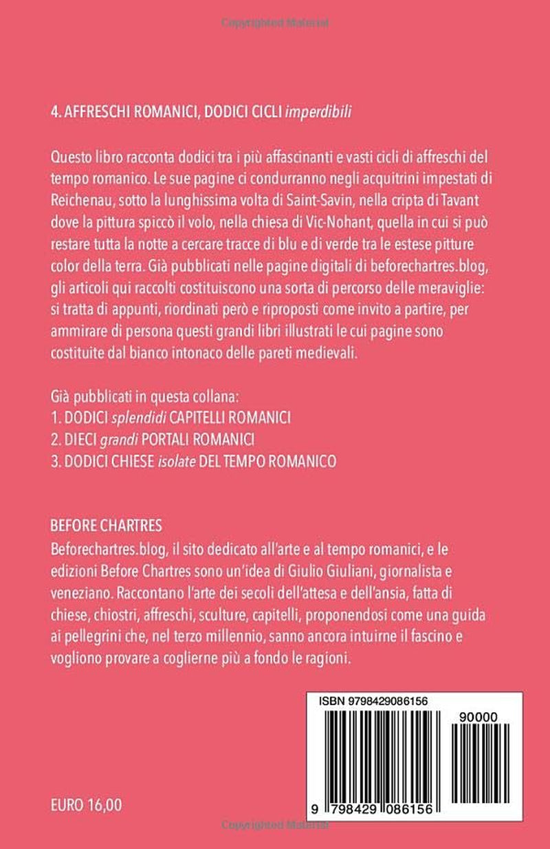 AFFRESCHI ROMANICI, DODICI CICLI imperdibili: Viaggio tra i più belli mai realizzati, osservati e raccontati da beforechartres.blog (I libri di Before Chartres) (Italian Edition)