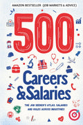 500 CAREERS AND SALARIES: The Job Seeker's Atlas. Salaries and Roles Across Industries