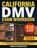 California DMV Exam Workbook: Your Ultimate Guide to First-Try Success with 450 Comprehensive Practice Questions and Detailed Breakdowns