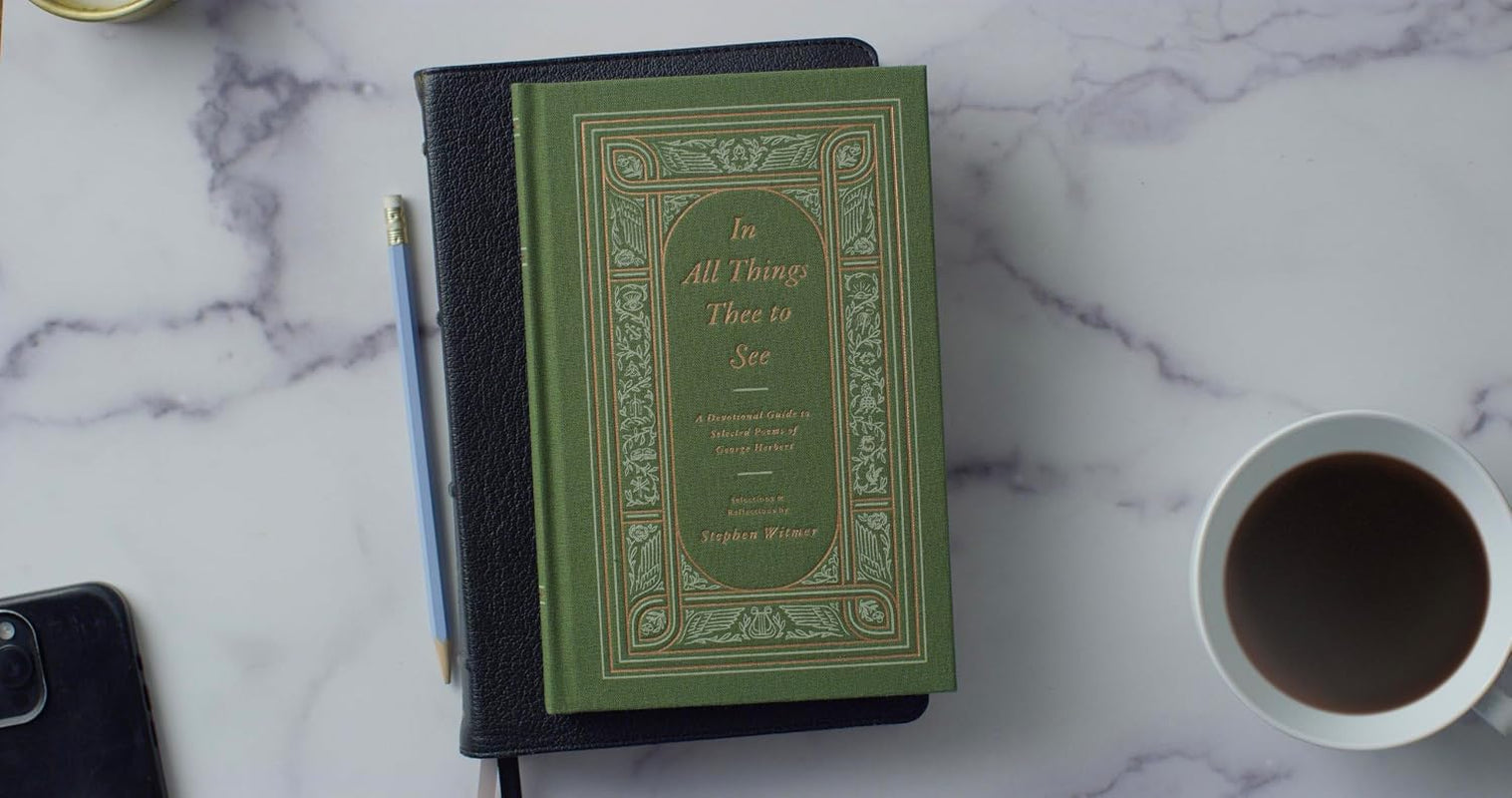 In All Things Thee to See: A Devotional Guide to Selected Poems of George Herbert