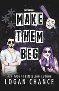 Make Them Beg: A Dark Romcom (Pretty Deadly Things)