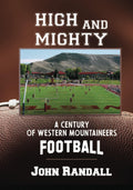 High and Mighty: A Century of Western Mountaineers Football