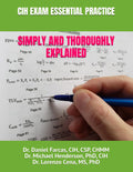 CIH EXAM ESSENTIAL PRACTICE SIMPLY AND THOROUGHLY EXPLAINED (The Certified Occupational and Environmental Health Professional by Dr. Daniel Farcas CIH, CSP, CHMM)