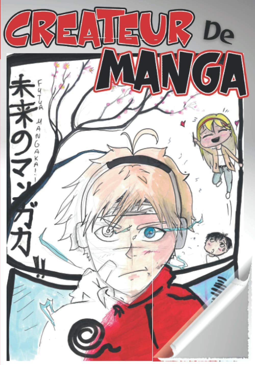 Créateur de Manga: Crée ton propre manga, 120 planches de manga à personnaliser pour tous les futurs mangakas ! (French Edition)