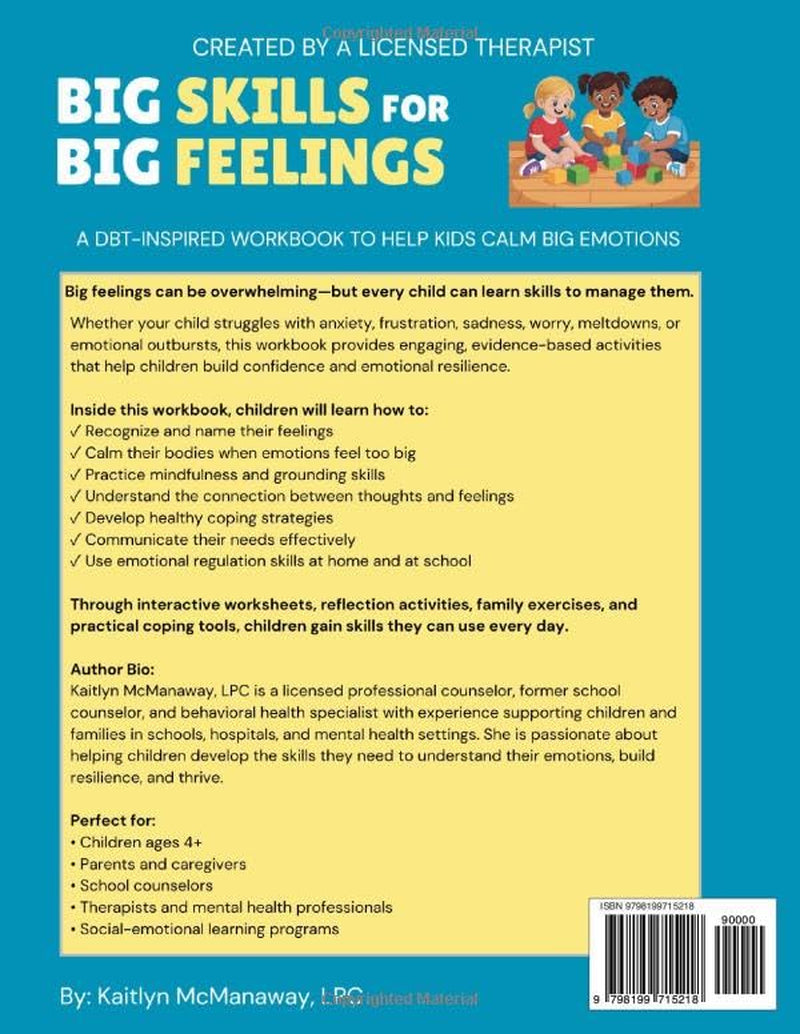 Big Skills for Big Feelings: A DBT-Inspired Workbook to Help Kids Calm Big Emotions