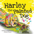 Harley the Painted Dog: A Funny and Heartfelt Book for Kids About Belonging and Self-Acceptance