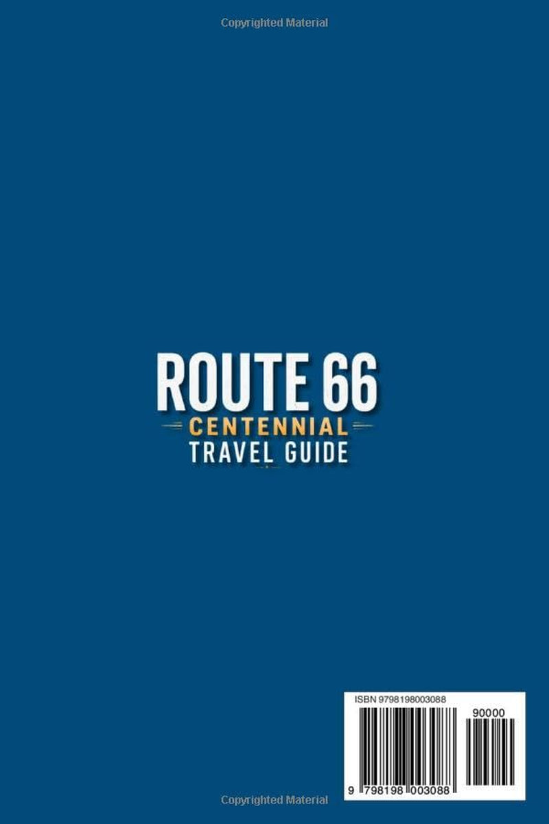 Route 66 Centennial Travel Guide: Experience the Most Famous USA Road Trip from Chicago to Santa Monica | Ready Routes, Detailed Maps, Iconic Stops & Hidden Gems for an Authentic Adventure