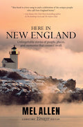 Here in New England: Unforgettable Stories of People, Places, and Memories That Connect Us All.