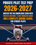 Private Pilot Test Prep 2026-2027: Master the FAA Knowledge Exam with Practice Questions, Flight Maneuver Guides, and a Complete Ground School for Student Pilots