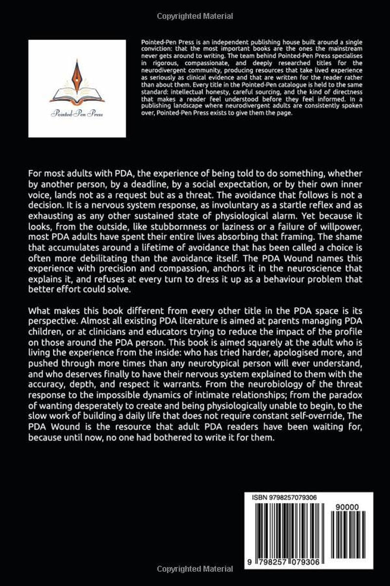 The PDA Wound: Understanding Pathological Demand Avoidance and Why Your Brain Cannot Afford to Be Told What to Do (The Wound Series)