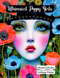 Whimsical Poppy Girls Mixed-Media Collage Paper: 25 Unique Images of Women For Art, Crafting & Creative Play (Whimsical Art)