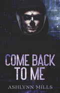 Come Back To Me (Careful what you wish for)