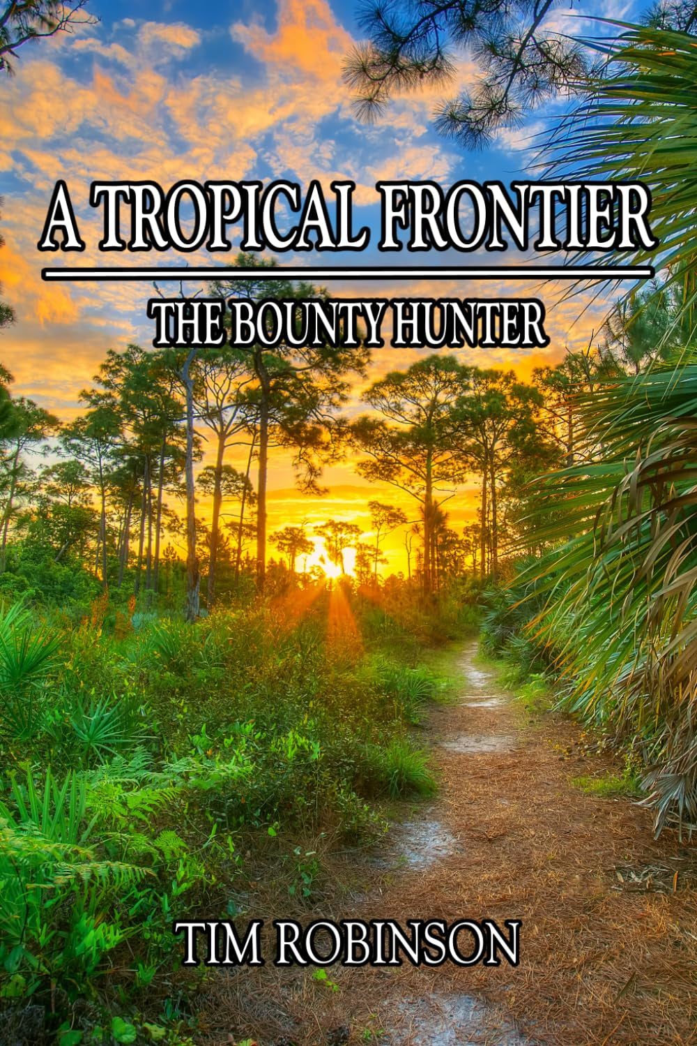 A Tropical Frontier: The Bounty Hunter