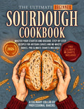 The Ultimate Beginner Sourdough Cookbook: Master Your Starter and Sourdough Discard. Step-by-Step Recipes for Artisan Loaves and No-Waste Bakes. Pro Climate Charts Included (Real Baking, Real Life)