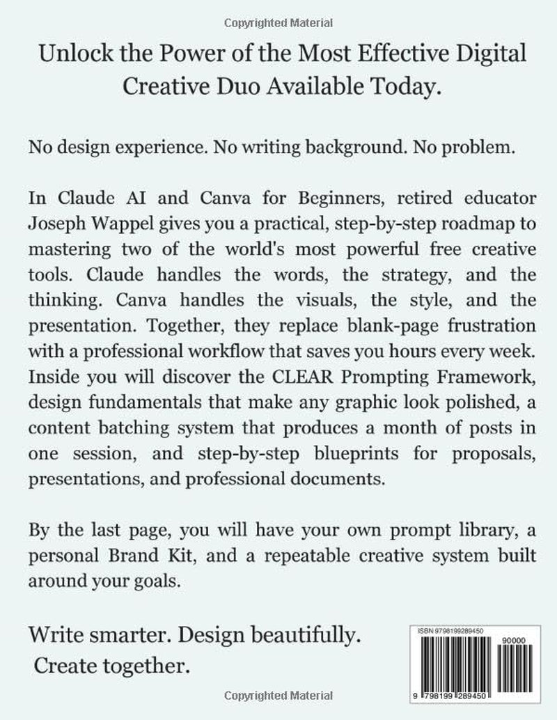 Claude AI and Canva for Beginners: Write Smarter, Design Beautifully, and Master Artificial Intelligence Content Creation with Step-by-Step AI Workflows