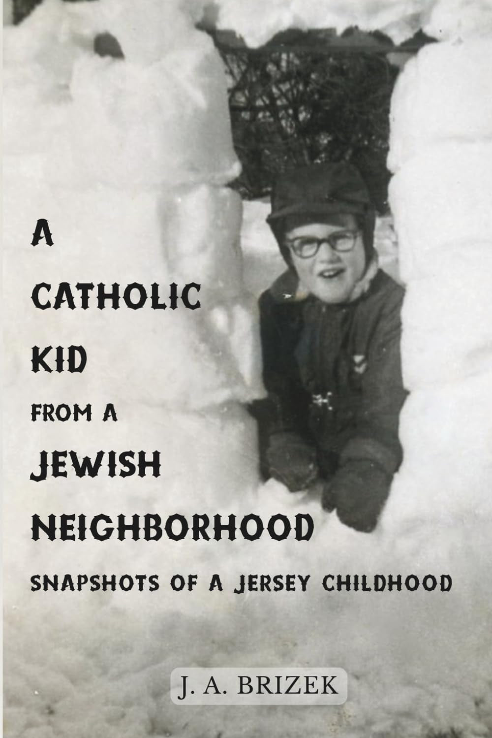 A Catholic Kid from a Jewish Neighborhood: Snapshots of a Jersey Childhood