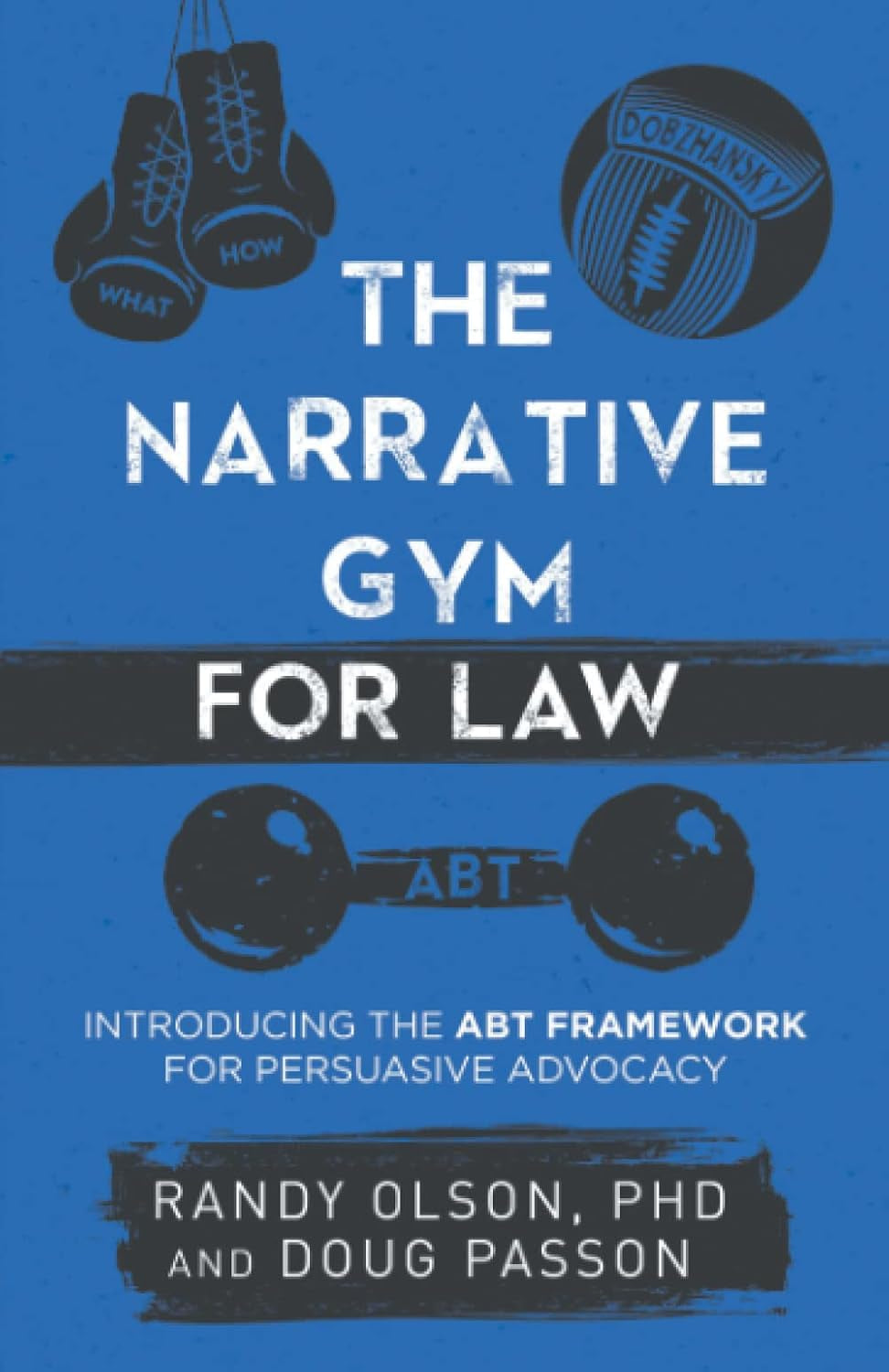 The Narrative Gym for Law: Introducing the ABT Framework for Persuasive Advocacy