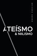 Ateísmo & Niilismo: Reflexões sobre a morte de deus (Trilogia Do NADA) (Portuguese Edition)