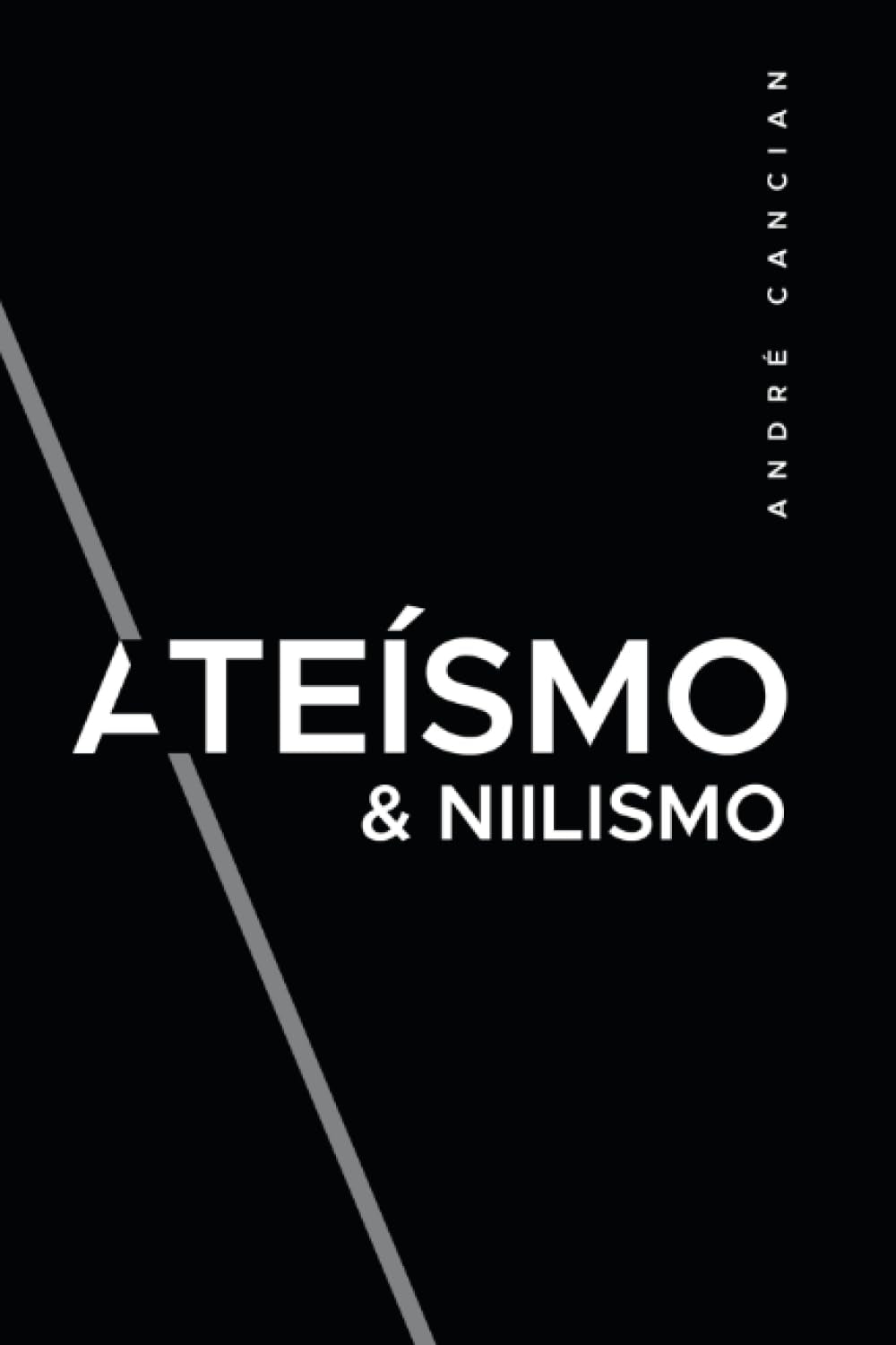 Ateísmo & Niilismo: Reflexões sobre a morte de deus (Trilogia Do NADA) (Portuguese Edition)