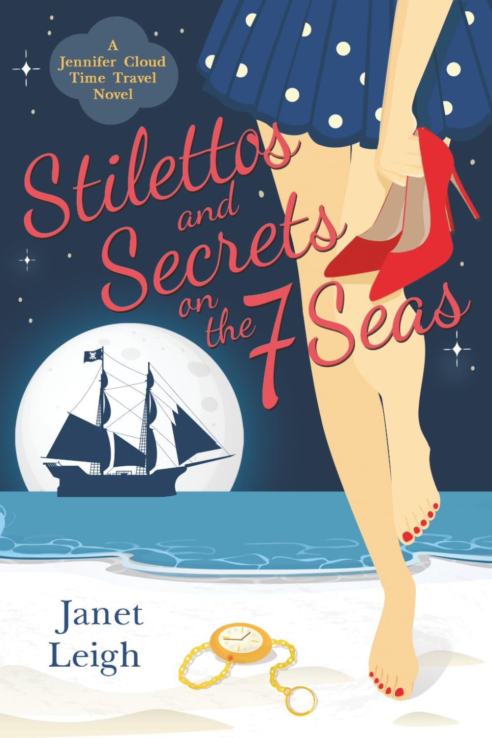 Stilettos & Secrets on the 7 Seas: A Jennifer Cloud Time Travel Novel