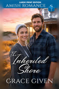 The Inherited Shore: LARGE PRINT EDITION (Amish Beach House Romance LARGE PRINT)