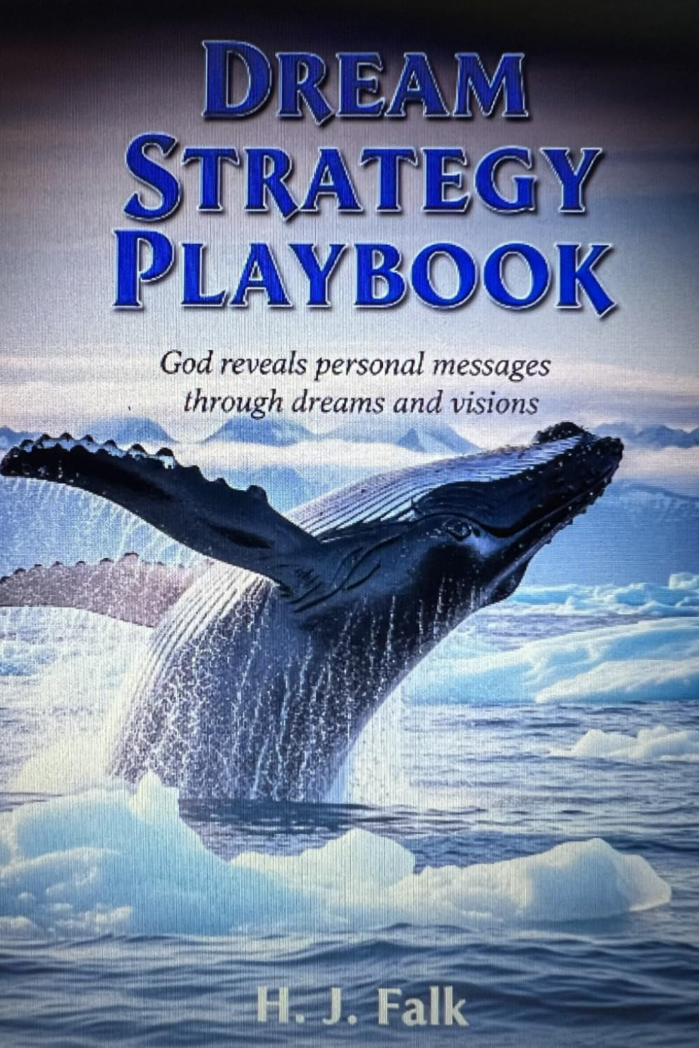 Dream Strategy Playbook: GOD BRINGS OUT FROM THE DEPTHS OF YOUR INNERMOST BEING PERSONAL MESSAGES JUST FOR YOU!