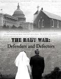 The Baby War: Defenders and Defectors