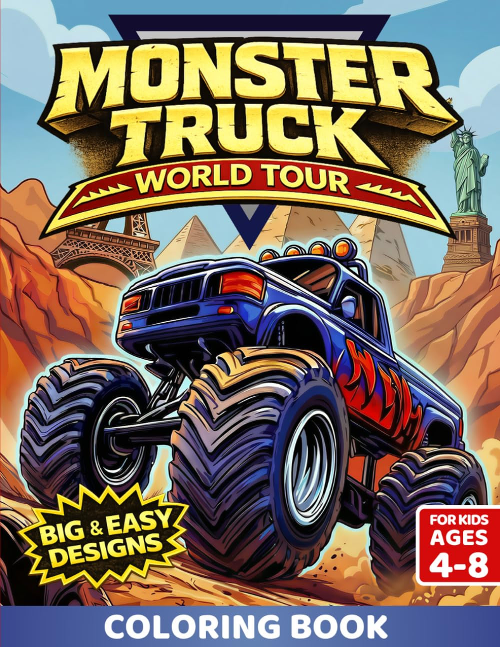 Monster Truck Coloring Book for Kids 4-8: World Tour Adventure with Big & Easy Designs, Perfect for Boys & Girls Who Love Trucks & Cars (Sports & Cars Coloring Books for Kids!)