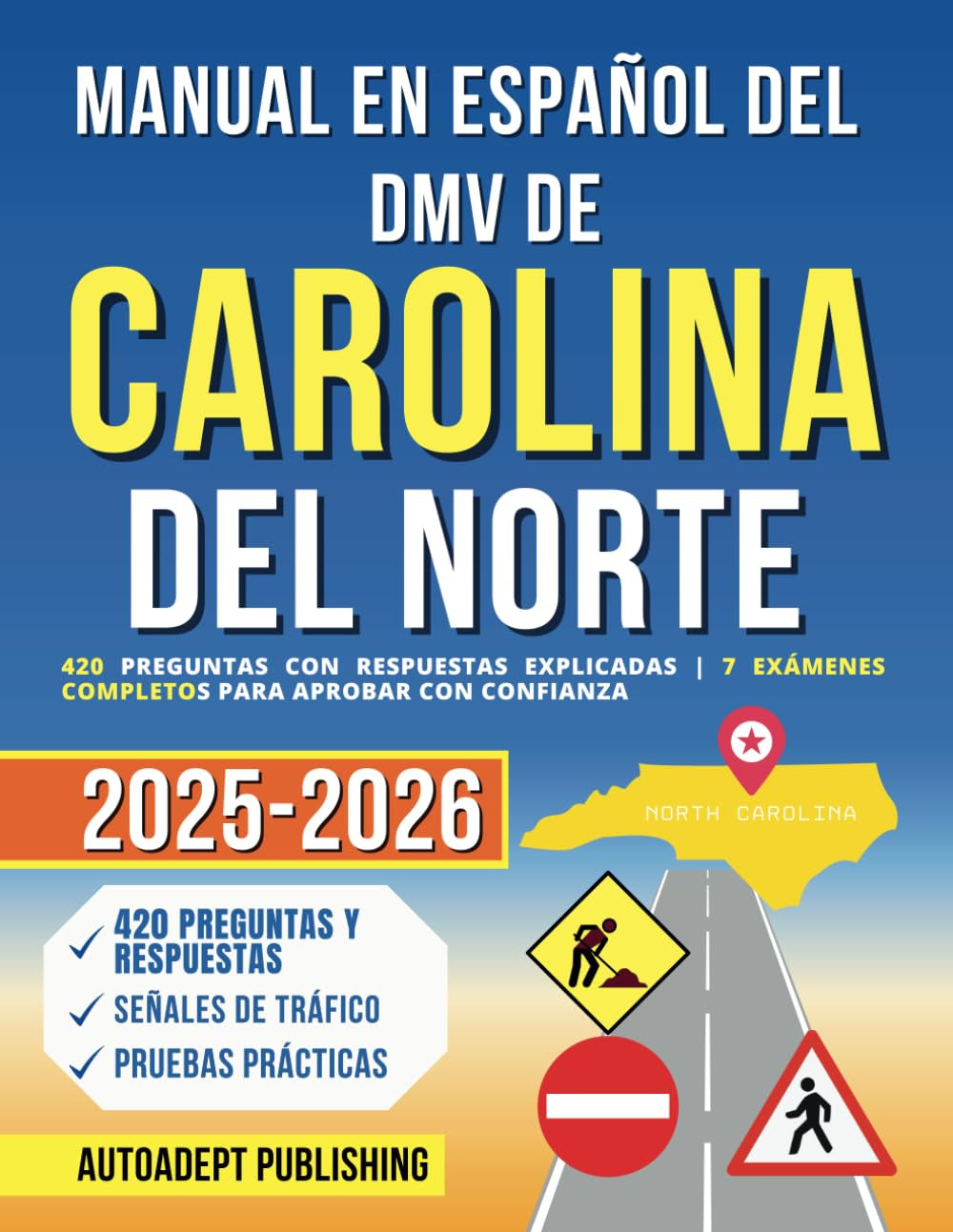 Manual en Español del DMV de Carolina del Norte: 420 Preguntas Con Respuestas Explicadas | 7 Exámenes Completos Para Aprobar Con Confianza (Spanish Edition)