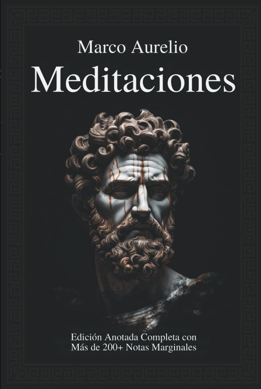 Meditaciones de Marco Aurelio en Español: Edición Anotada Completa con Más de 200+ Notas Marginales (Spanish Edition)