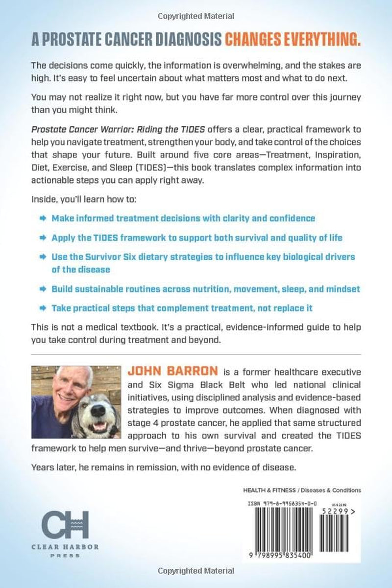 Prostate Cancer Warrior: Riding the TIDES: Optimizing Treatment, Inspiration, Diet, Exercise and Sleep to Survive and Thrive Beyond Prostate Cancer