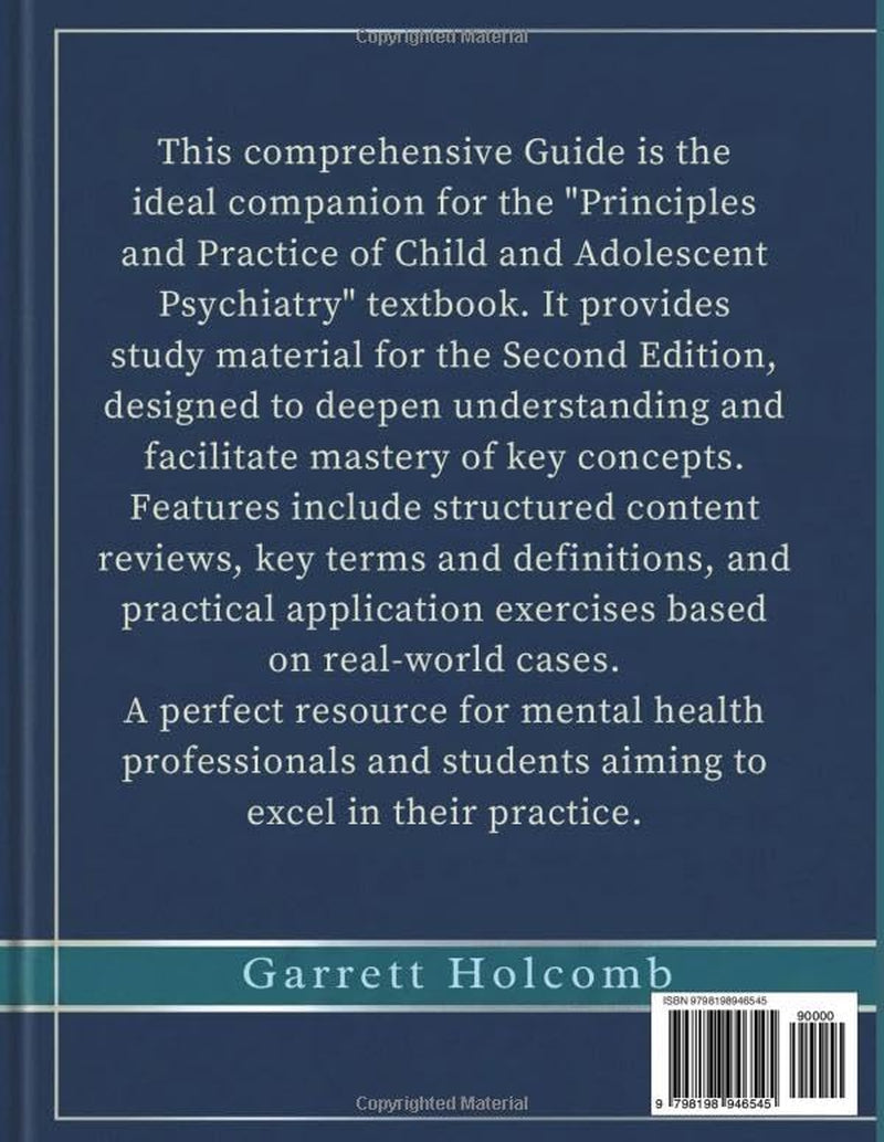Principles and Practice of Child and Adolescent Psychiatry: A Modern Reference Featuring Case Formulation, Psychotherapeutic Interventions, plus Medication Management in Youth Mental Health