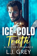 ICE-COLD Truth: A Fake Dating My Brother’s Best Friend Hockey Romance