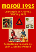 Moscú 1925: Un triángulo de AJEDREZ, CIENCIA Y ARTE (Ajedrez Lux) (Spanish Edition)