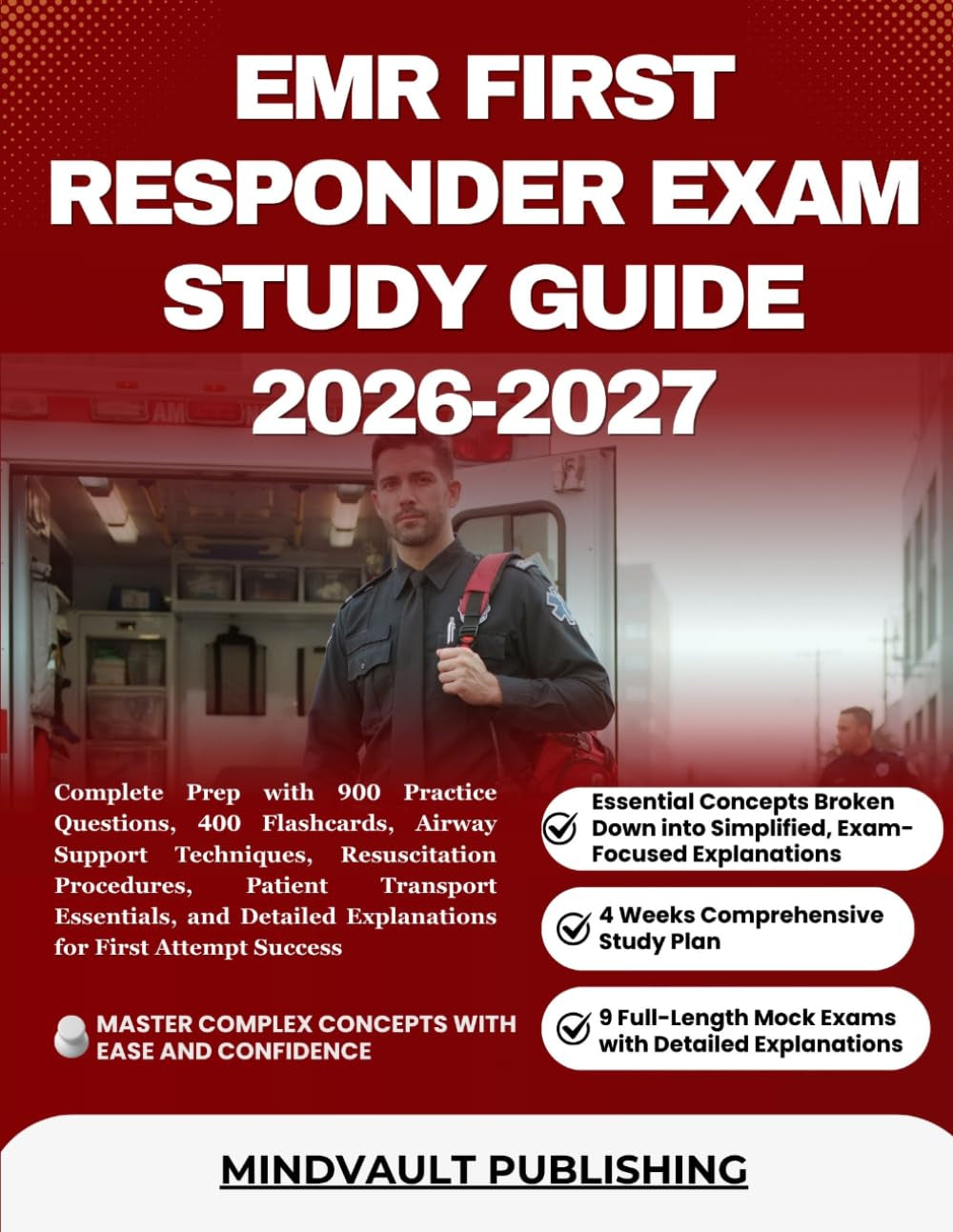 EMR FIRST RESPONDER EXAM STUDY GUIDE 2026-2027: Complete Prep with 900 Practice Questions, 400 Flashcards, Airway Support Techniques, Resuscitation ... Explanations for First Attempt Success