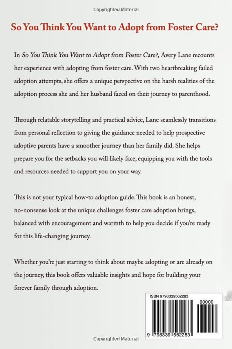 So You Think You Want to Adopt from Foster Care?: My Journey and an Insider’s Guide to Foster Care Adoption