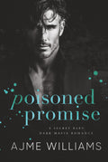 Poisoned Promise: A Secret Baby Dark Mafia Romance (Mafia Lords of Sin)