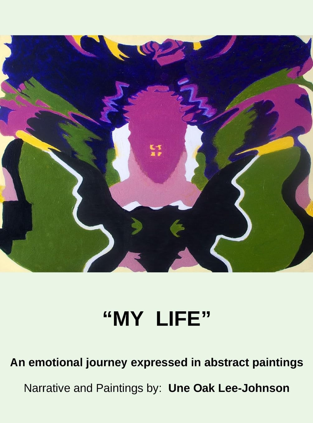 My Life: An emotional journey expressed in abstract paintings.