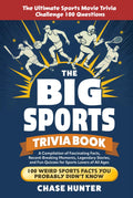 The Big Sports Trivia Book: A Compilation of Fascinating Facts, Record-Breaking Moments, Legendary Stories, and Fun Quizzes for Sports Lovers of All Ages