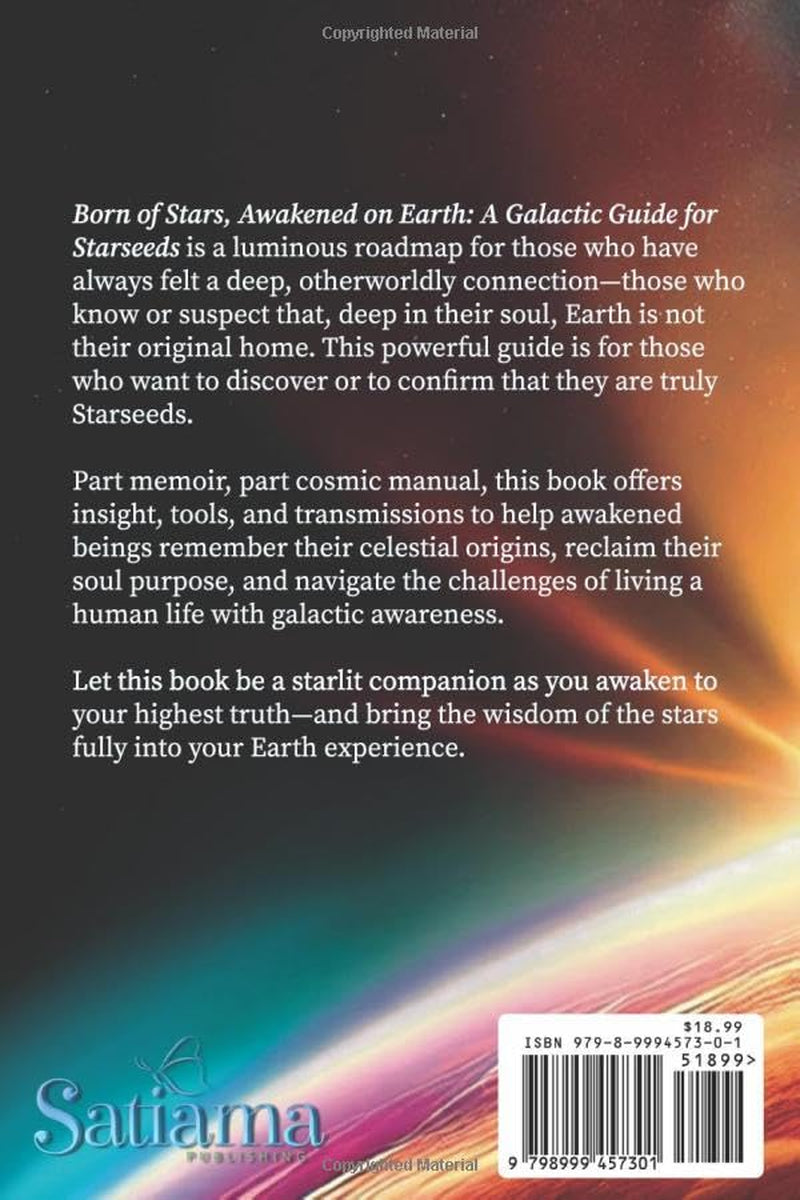 Born of Stars, Awakened on Earth: A Galactic Guide for Starseeds