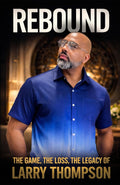 REBOUND: The Game, The Loss, The Legacy of Larry Thompson