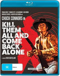 Kill Them All And Come Back Alone