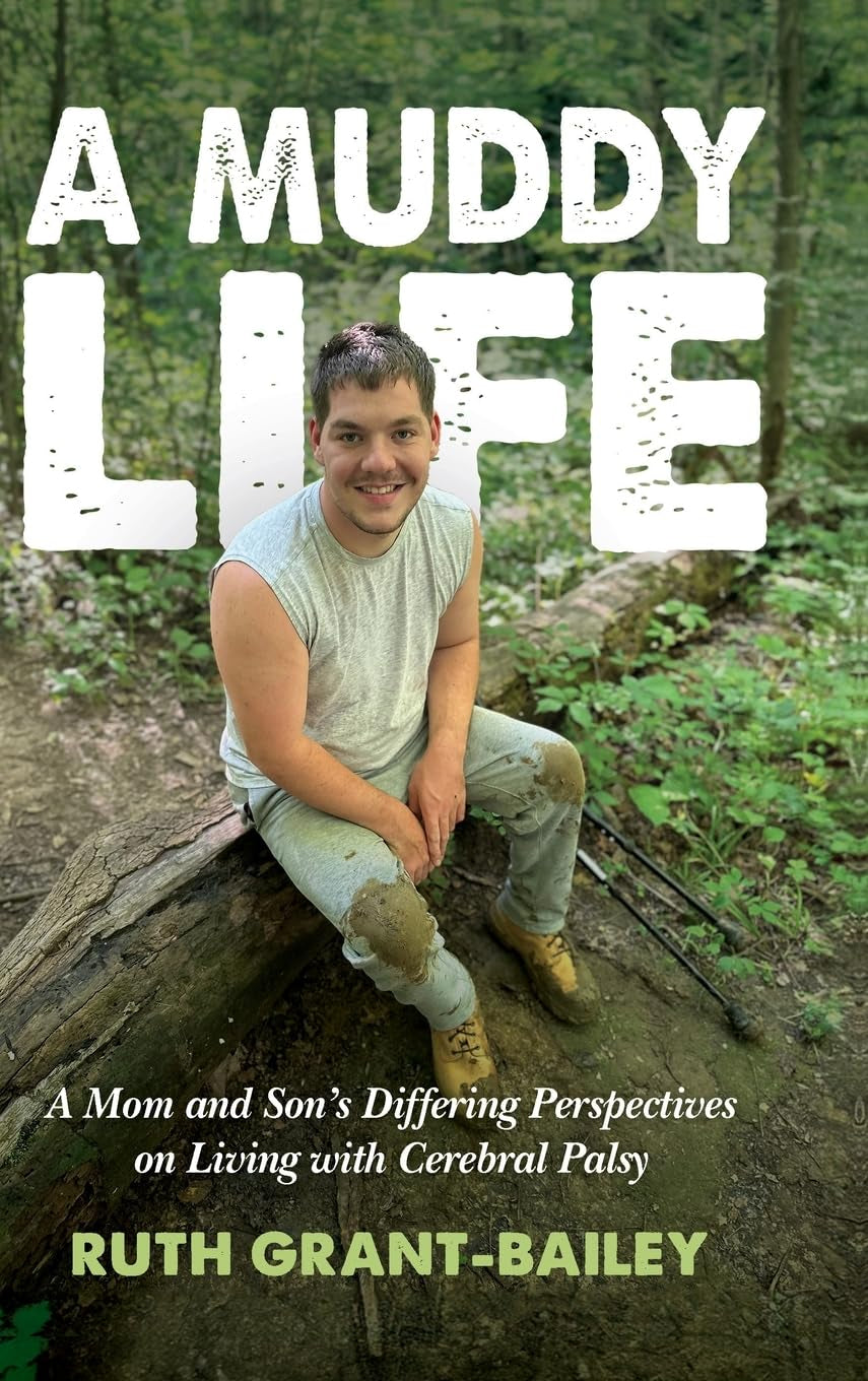 A Muddy Life: A Mom and Son's Differing Perspectives on Living with Cerebral Palsy