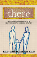 There: We Found Our Family In A New York City Subway Station